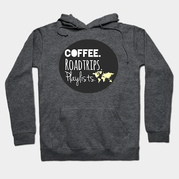 Coffee, Roadtrips, Playlists Hoodie by The Dirty Palette